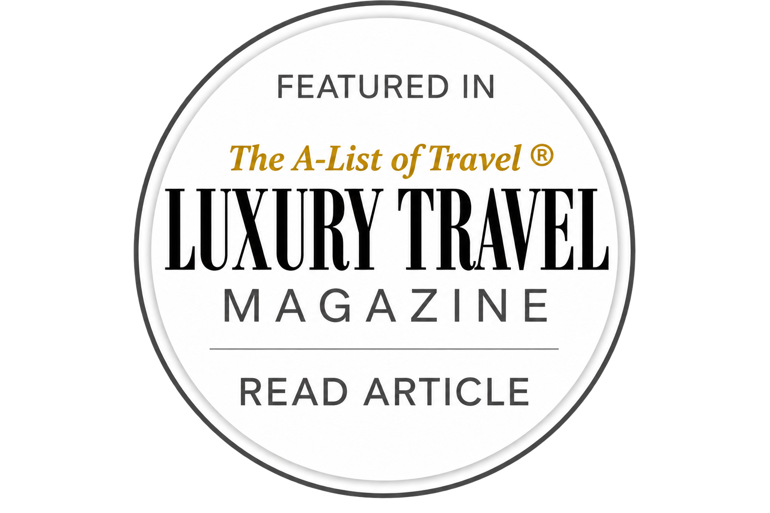 Featured in Luxury Travel Magazine badge with The A-List of Travel logo and Read Article text